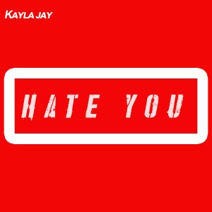 Listen to Hate You (Distilled Mix) song with lyrics from Kayla Jay