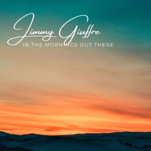 Jimmy Giuffre的專輯In The Mornings Out There