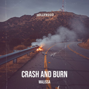 Listen to Crash and Burn song with lyrics from Malissa