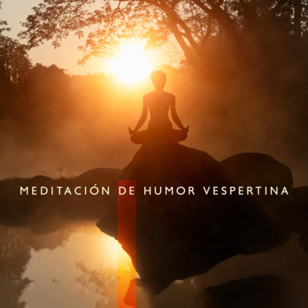 Meditación de humor vespertina