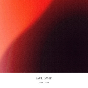 收聽Paul David的Fire Camp歌詞歌曲
