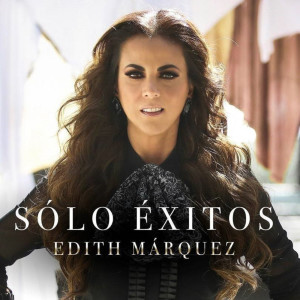 Edith Marquez的專輯Edith Márquez. Sólo Éxitos (Explicit)