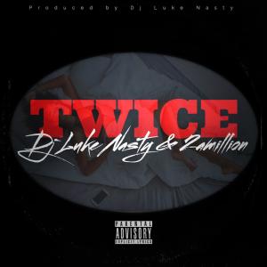 DJ Luke Nasty的專輯Twice (feat. Dj Luke Nasty) (Explicit)