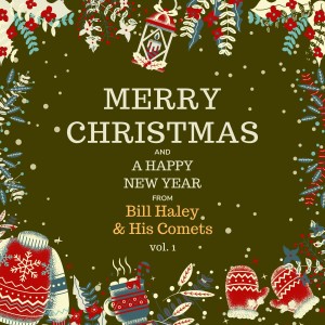 Album Merry Christmas and A Happy New Year from Bill Haley & His Comets, Vol. 1 oleh His Comets