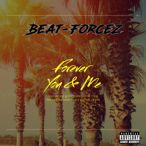 Listen to Forever You & Me song with lyrics from Beat-Forcez