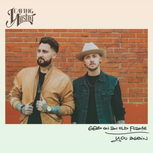 Leaving Austin的專輯Gas On an Old Flame / You Again