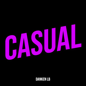 Listen to Casual (Explicit) song with lyrics from Danken Lb