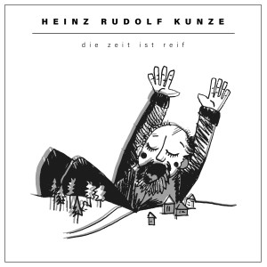 Heinz Rudolf Kunze的專輯Die Zeit ist reif