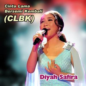 Album Cinta Lama Bersemi Kembali [CLBK] oleh Diyah Safira