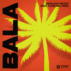 Gianluca Vacchi的專輯Bala (feat. Flori del Pino)