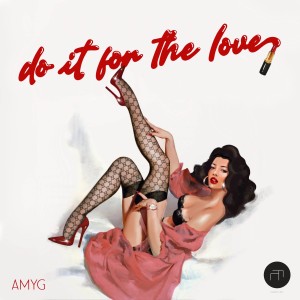 收聽Amy G的Do It for the Love歌詞歌曲