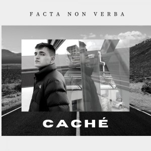 Listen to Facta Non Verba (Explicit) song with lyrics from Caché