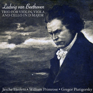 Album Beethoven: Trio for Violin, Viola and Cello in D major from Jascha Heifetz