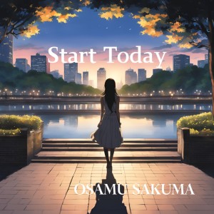Listen to Start Today (another mix) song with lyrics from 佐久間修