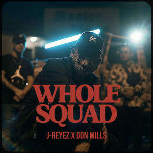อัลบัม Whole Squad (Explicit) ศิลปิน J-Reyez