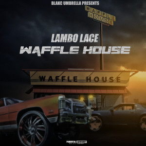 Lambo Lace的專輯Waffle House (Explicit)