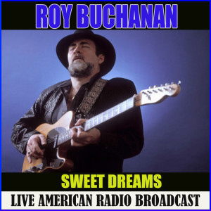 Roy Buchanan的專輯Sweet Dreams (Live)