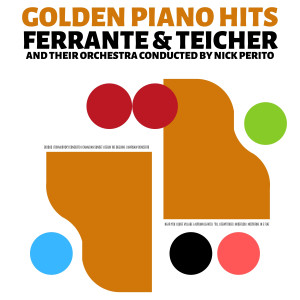 Ferrante & Teicher的專輯Golden Piano Hits