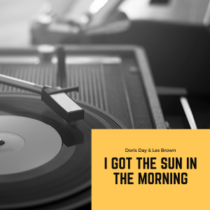 I got the Sun in the Morning dari Les Brown and His Orchestra