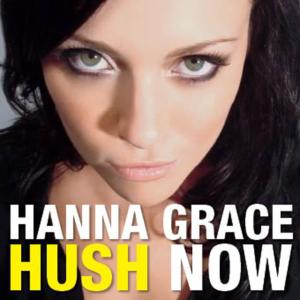 ดาวน์โหลดและฟังเพลง Hush Now พร้อมเนื้อเพลงจาก Hanna Grace