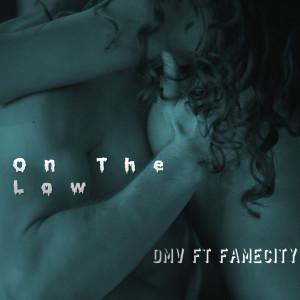 DMV的專輯On the Low (feat. Famecity)