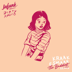 Album The Baddest (Kraak & Smaak Remix) from DiRTY RADiO
