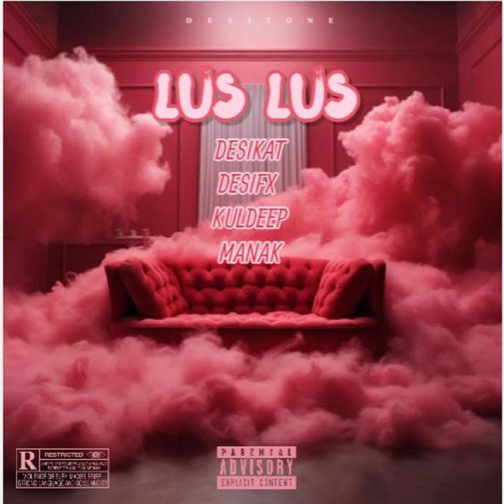 Lus Lus (feat. Desifx & Kuldeep Manak) (Explicit)