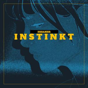 收聽Instinkt的Dreamer歌詞歌曲