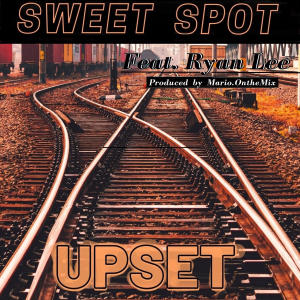 收聽Upset的Sweet Spot (feat. Ryan Lee) (Explicit)歌詞歌曲