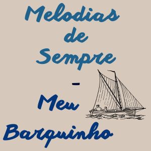 Album Melodias De Sempre (Meu Barquinho) from Os Bons