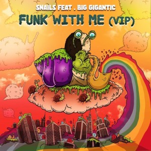 Snails的專輯Funk With Me (feat. Big Gigantic) [VIP]