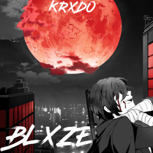 收听KRXDO的BLXZE歌词歌曲