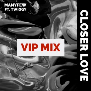 อัลบัม Closer Love (ManyFew VIP MIX) ศิลปิน ManyFew