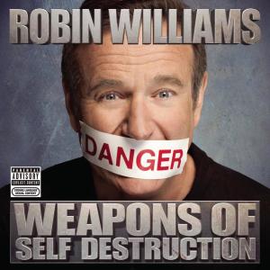 Robin Williams的專輯Weapons Of Self Destruction