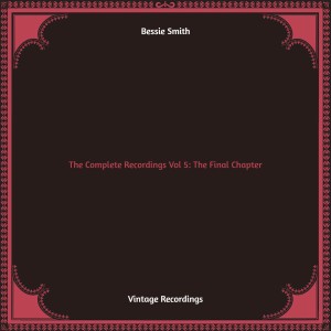 Album The Complete Recordings Vol 5: The Final Chapter (Hq remastered) from Bessie Smith