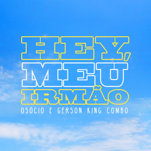 Gerson King Combo的專輯Hey, Meu Irmão