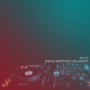 ดาวน์โหลดและฟังเพลง Melod Bagai Bintang Dilangit (Remix) พร้อมเนื้อเพลงจาก Nanda Lia
