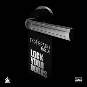Desperado的專輯Lock Your Doors (Explicit)
