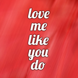 Mason Lea的專輯Love Me Like You Do