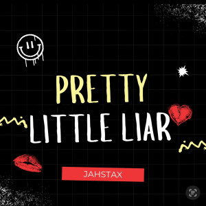 JahStax的专辑Pretty Little Liar (Explicit)