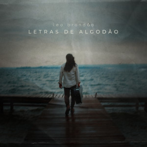 Leo Brandão的专辑Letras de Algodão