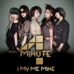 Listen to I My Me Mine (Inst.) song with lyrics from 4minute