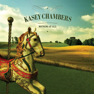 收聽Kasey Chambers的Nothing At All歌詞歌曲