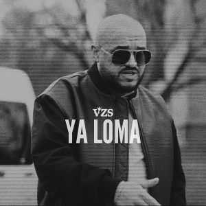 Listen to Ya Loma (Explicit) song with lyrics from VZS