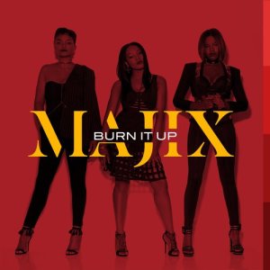 收聽MAJIX的Burn It Up歌詞歌曲