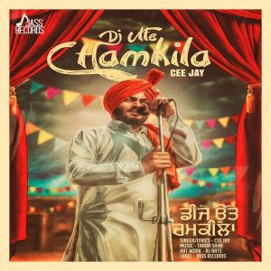 Dengarkan lagu DJ Utte Chamkila nyanyian Cee Jay dengan lirik