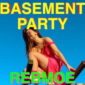 RebMoe的專輯Basement Party
