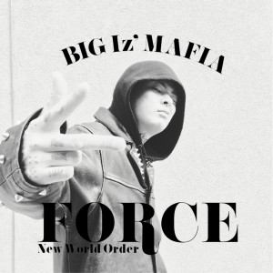 Album FORCE from BIGIzMAFIA