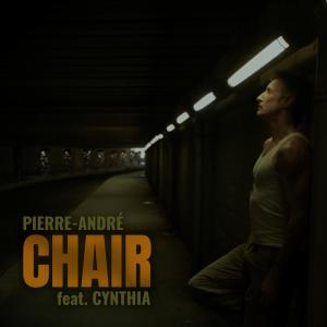 Pierre-André的專輯Chair (feat. Cynthia) [Radio Edit]