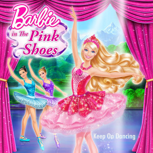 收聽Barbie的Keep on Dancing (From “Barbie in the Pink Shoes”)歌詞歌曲